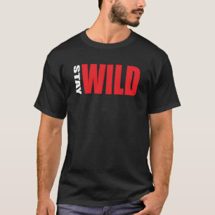 Camiseta Mantenha-se selvagem Aventura Natureza Citação T-S