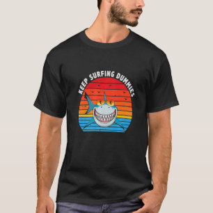 Camiseta Mantenha-se surfando tubarões-estilhaço com tubarõ
