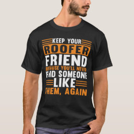 Camiseta Mantenha seu amigo Roofer no telhado