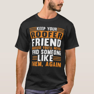 Camiseta Mantenha seu amigo Roofer no telhado