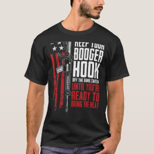 Camiseta Mantenha Seu Gancho De Booger Fora Das Armas Do Co