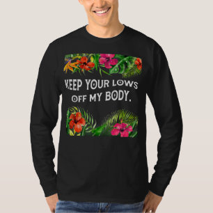 Camiseta Mantenha Seus Voos Fora Do Meu Corpo Minha Escolha