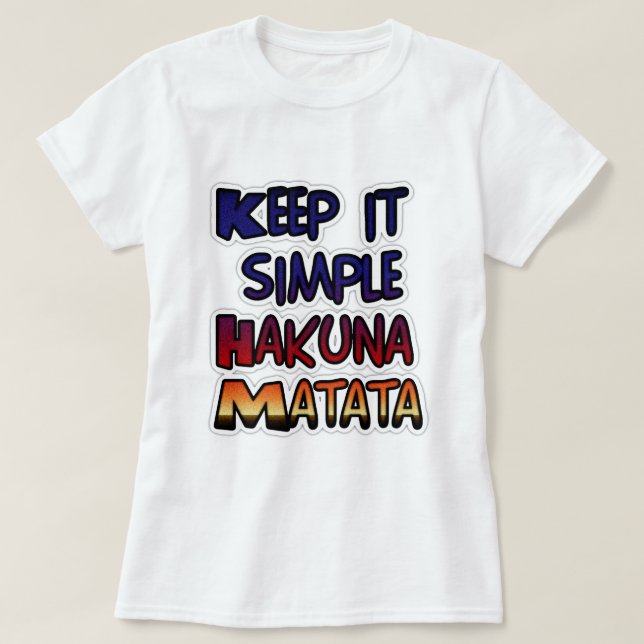 Camiseta Mantenha Simples Hakuna Matata Art Impressão (Frente do Design)