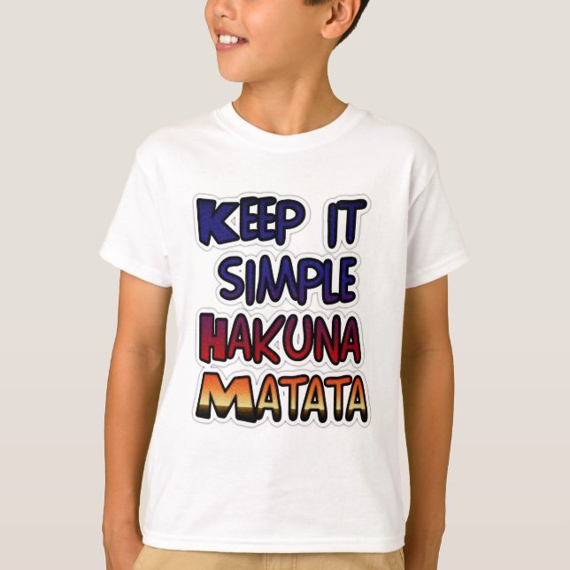 Camiseta Mantenha Simples Hakuna Matata Art Impressão (Frente)