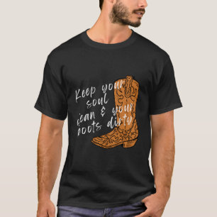 Camiseta Mantenha sua alma limpa botas sujas País Ocidental