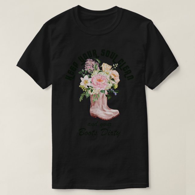 Camiseta Mantenha sua alma limpa e seu jardineiro sujo (Frente do Design)