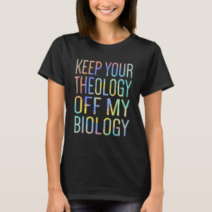 Camiseta Mantenha Sua Teologia Fora Do Meu Jogo De Aborto D