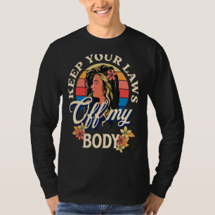 Camiseta Mantenha Suas Leis Do Meu Corpo Aborto Feminista B