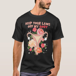 Camiseta Mantenha suas leis longe do meu corpo Direitos fem