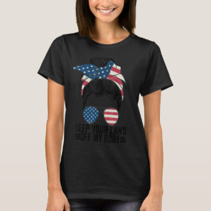 Camiseta Mantenha suas leis longe do meu corpo Minha escolh