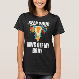 Camiseta Mantenha suas leis longe do meu corpo Minha escolh