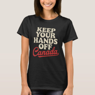 Camiseta Mantenha suas mãos longe do Canadá, orgulhoso Roup