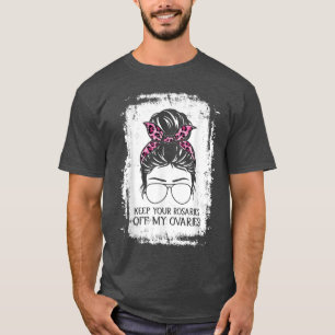 Camiseta Mantenha Suas Rosárias Fora De Minhas Mulheres Fem
