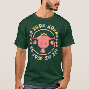 Camiseta Mantenha Suas Rosárias Fora De Minhas Mulheres Fem