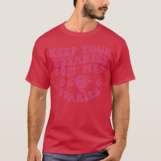 Camiseta Mantenha Suas Rosárias Fora De Minhas Mulheres Fem