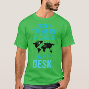 Camiseta Mantenho o mundo inteiro na minha mesa, geografia