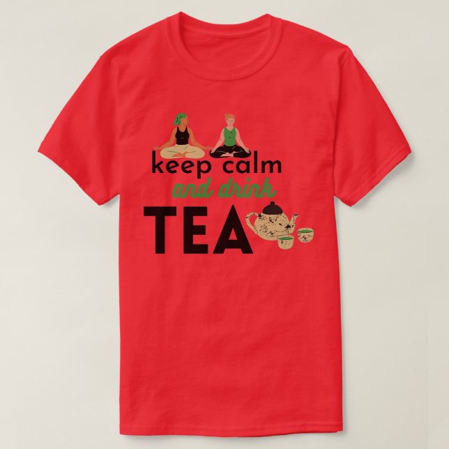 Camiseta manter a calma e beber chá Clássico (Frente do Design)