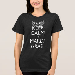 CAMISETA MANTER A CALMA É ÉPOCA DE MARDI GRAS