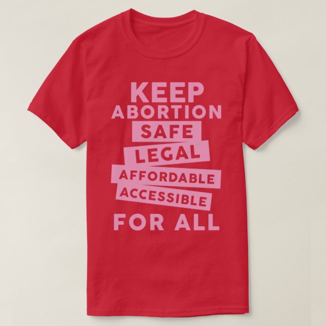 Camiseta Manter Barato Legal Seguro do Aborto Acessível Par (Frente do Design)