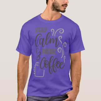 Camiseta Manter Calma Beber Café