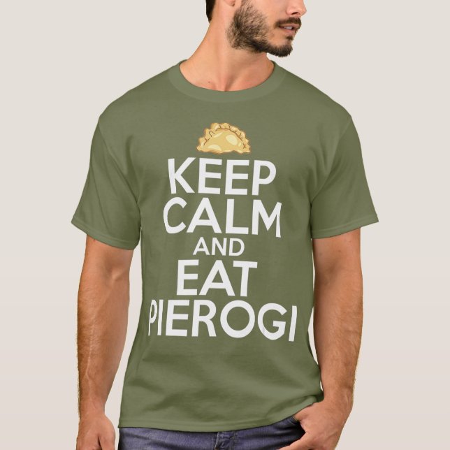 Camiseta Manter Calma E Comer Pierogi Comida Polonesa Dia P (Frente)