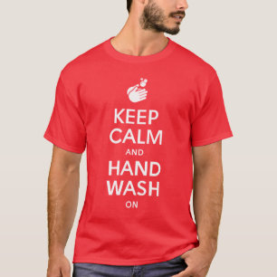 Camiseta Manter Calma E Lavar A Mão - Lavar A Gripe De Hig