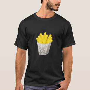 Camiseta Manter Calmo e Comer Fritas