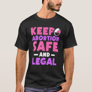 Camiseta Manter o aborto seguro e legais Pro Aborto 2