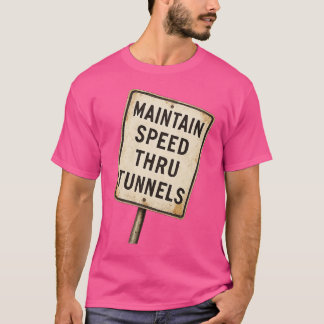 Camiseta Manter velocidade através do túnel