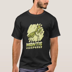 Camiseta Mantis Whisperer Insetos Entomologia Predator Pray