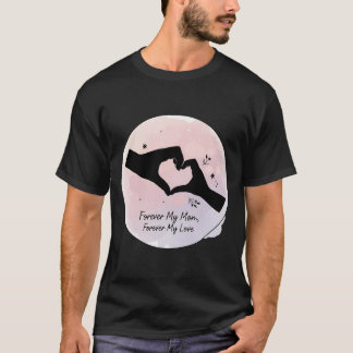 Camiseta Mão Coração Para Sempre Minha Mãe Para Sempre Meu 
