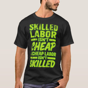 Camiseta Mão de obra qualificada não é barata e mão de obra