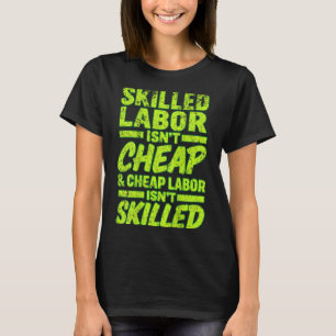 Camiseta Mão de obra qualificada não é barata e mão de obra