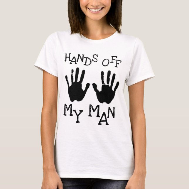 Camiseta mãos fora de meu homem (Frente)