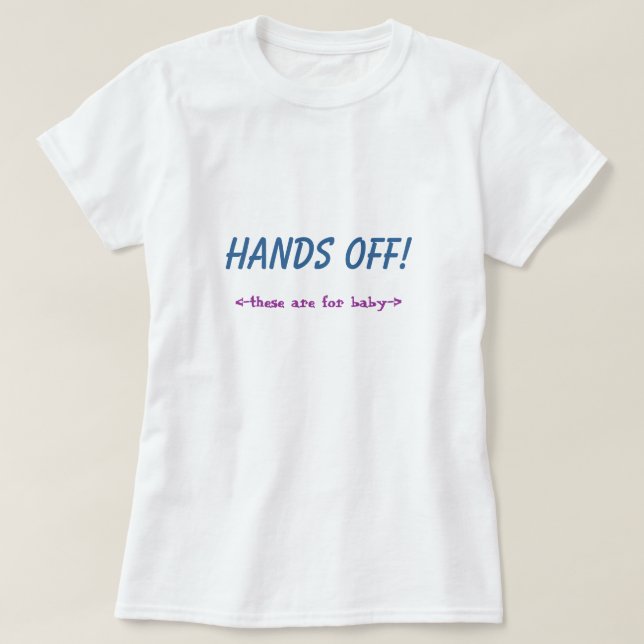Camiseta MÃOS FORA! estes são para o bebê (Frente do Design)