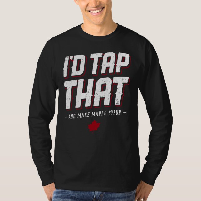 Camiseta Maple Syrup Maker Iu2019d Toque naquela árvore par (Frente)