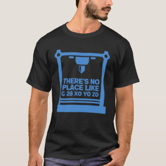 Camiseta Máquina CNC da impressora 3D Não há lugar como G 2