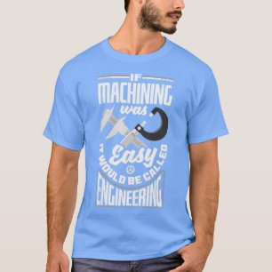 Camiseta Máquina Cnc de Máquina de Metaltrabalhador Se Esti