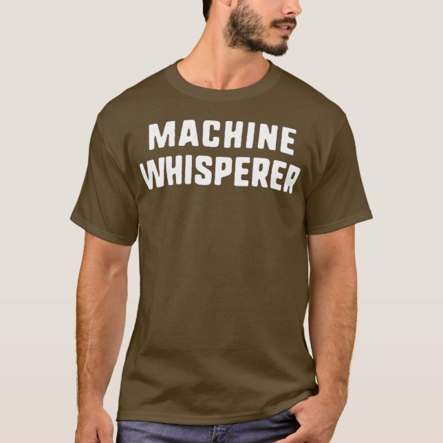 Camiseta Máquina Whisperer Engraçado Machinista Presente no (Frente)