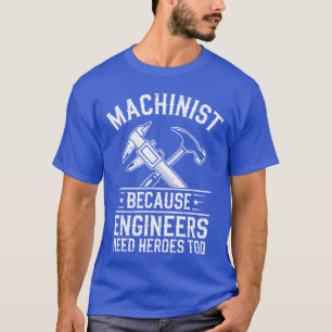 Camiseta Maquinista Porque Engenheiros Precisam de Heróis C