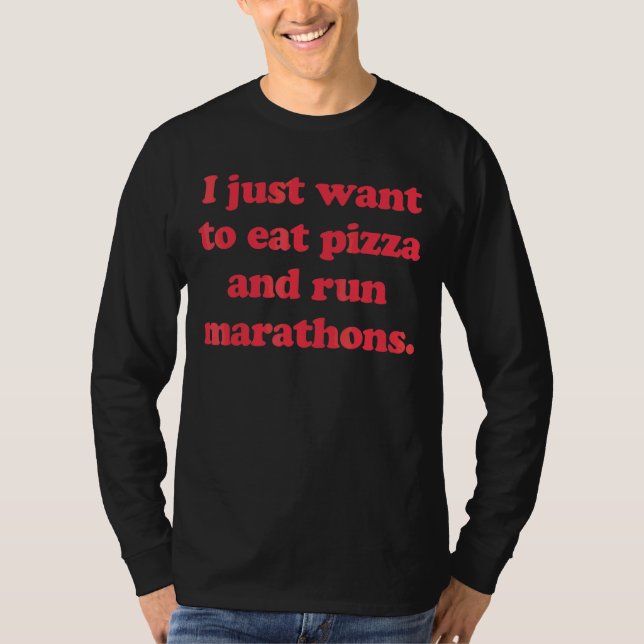Camiseta Marathon Runner Eu Só Quero Comer Pizza E Executar (Frente)