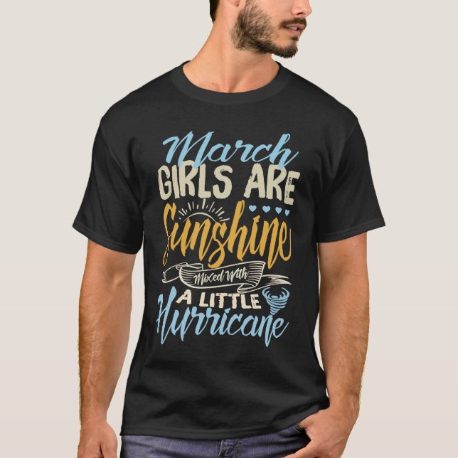 Camiseta March Girls Are Sunshine Mixed With A Little Hurri (Frente)