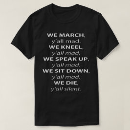 Camiseta Marchamos, Kneel, Falamos, Sentem-se, vocês estão 