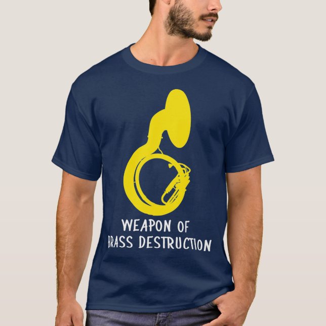 Camiseta Marching sousaphone  Weapon of Brass Destruction (Frente)