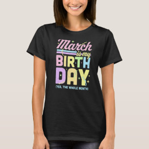 Camiseta Março É Meu Aniversário Sim A Marcha Do Mês Todo