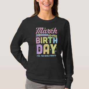 Camiseta Março É Meu Aniversário Sim A Marcha Do Mês Todo