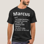 Camiseta MARCUS Definição Nome Personalizado Funny Birthday<br><div class="desc">MARCUS Definição Nome Personalizado Funny Birthday Idea</div>