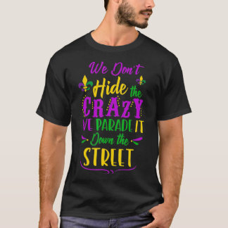 Camiseta Mardi Gras Engraçado Não escondemos a rua Parada L