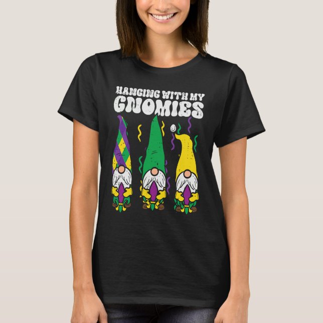 Camiseta Mardi Gras Hanging With My Gnomies Gnomes Men Wome (Frente)
