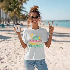 Camiseta Margarita Humor "Esta Mamacita Precisa De Uma Marg
